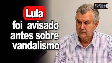 Lula foi avisado antes sobre vandalismo no Congresso no dia o 8 de jan, garante o senador LC. Heinze