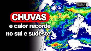 Alerta! Calor recorde no Sul e Sudeste com chuvas intensas sobre o RS, Norte e Centro-Oeste