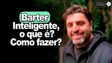 Barter Inteligente, o que é? Como fazer? Edemir Lima explica quais as vantagens. 19-98907.8047
