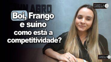Boi, Frango e suíno: como está a competitividade das proteínas? Isabella Camargo comenta