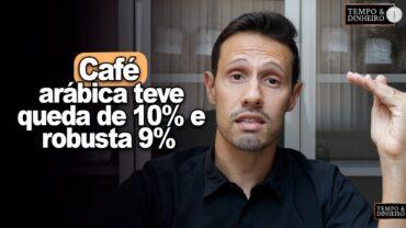 Café: após disparada arábica teve queda de 10% e robusta 9% em fevereiro. Mas é tendência?