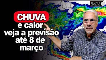 Chuvas e calor no Nordeste, Centro-Norte e RS. Veja a previsão até o dia 8 de março