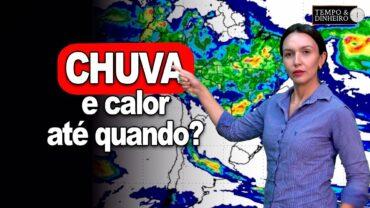 Veja a previsão do tempo com muita chuva e calor até o dia 4 de março