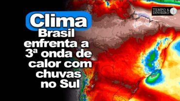 Calor: Brasil enfrenta a 3ª onda de calor com chuvas no Sul, Centro-Oeste, Norte e parte do NE
