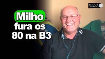 Milho fura os 80 na B3, Brandalizze analisa