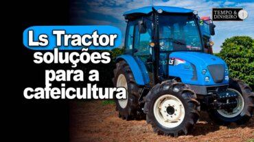 Ls Tractor e duas soluções para a cafeicultura: o R65 e o U60