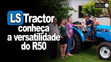 Ls Tractor: conheça a versatilidade do R50 com quatro cilindros na produção de uvas
