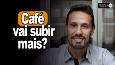 Café vai subir mais? Tem demanda e oferta equilibrada? Bruno Labs fala sobre expectativas do setor