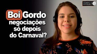 Boi gordo: negociações só depois do Carnaval? Isabella Zavatti, do CEPEA, comenta