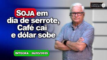 Café cai e dólar sobe. STF torna Bolsonaro réu. Chuvas se espalham pelo País. Risco de granizo no Sul