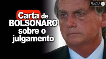 Bolsonaro divulga carta sobre julgamento no Supremo