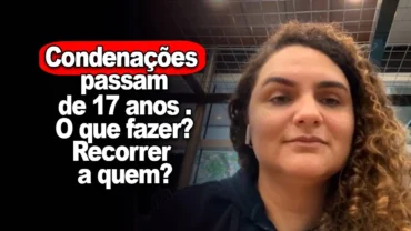 EXCLUSIVO: Manifestações do 8 de Janeiro: condenações passam de 17 anos. O que fazer? Recorrer a quem?