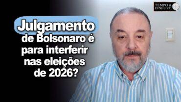 STF e Bolsonaro: abertura de julgamento de Jair é para interferir nas eleições de 2026?