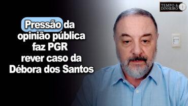 PGR pede prisão domiciliar para Débora dos Santos? Pressão da opinião pública? Paulo Moura comenta