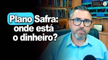 Plano Safra: onde está o dinheiro? 75% dos recursos estão com juros livres, alerta Antonio da Luz