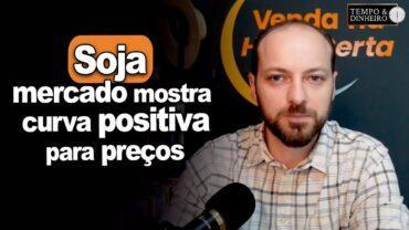Soja: mercado mostra curva positiva para preços mas está pressionado pela oferta, afirma Victor Cazzo