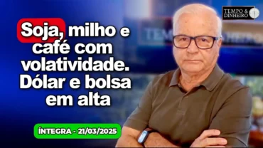 Soja, milho e café com sexta-feira volátil. Dólar e bolsa em alta. Chuvas em 20 estados. Nada no RS