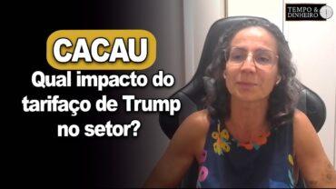 EXCLUSIVO: Cacau: Brasil será autossuficiente na produção até 2030? Qual impacto do tarifaço de Trump no setor?