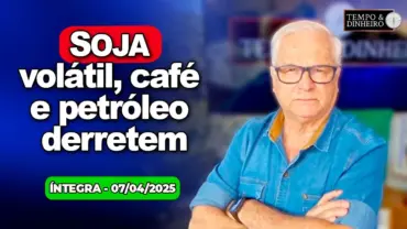 Soja volátil, café e petróleo derretem. Anistia reúne milhares em SP. Chuvas intensas
