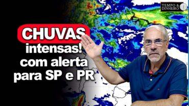 Chuvas intensas e alertas para São Paulo e Paraná. Centro-Norte segue com bons volumes