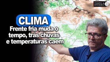 Previsão do tempo: primeira massa de ar frio derruba temperaturas e traz chuvas, informa Coutinho