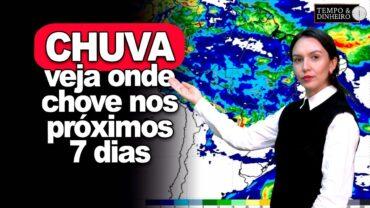 Previsão do tempo com chuvas em 17 estados brasileiros. Veja onde chove nos próximos 7 dias