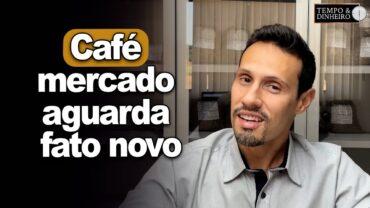 Café: mercado aguarda fato novo, cai com realização em NY e sobe em Londres. Bruno Labs comenta