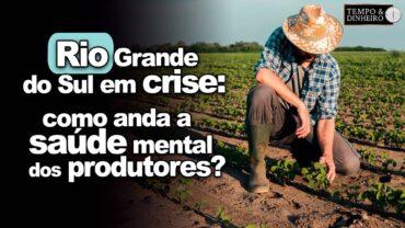 RS em crise: acompanhe o que diz o médico Roberto Nicola sobre saúde mental dos produtores