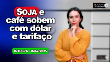 Volatilidade no mercado: soja e café sobem com dólar e tarifaço. PL da anistia deve ser votado.