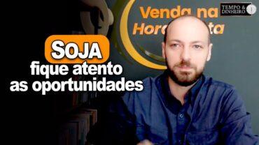 Soja: produtor deve ficar atento as oportunidades, mas não na boca da safra, alerta Victor Cazzo