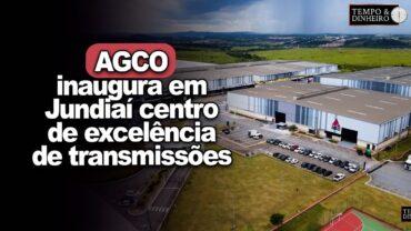 AGCO inaugura em Jundiaí centro de excelência de transmissões remanufaturadas, registra Fred Olivi