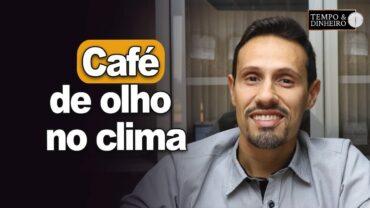 Café de olho no clima , safra no Brasil e feriado nos EUA, informa Bruno Labs