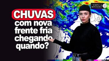 Chuvas com nova frente fria no Sul e com menor intensidade no Norte e Nordeste. Centro-Oeste seco
