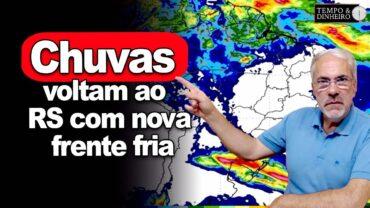 Chuvas voltam ao RS com nova frente fria. Chuvas concentradas no Norte e tempo firme no Sudeste