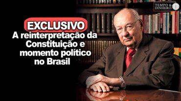 Exclusivo: Jurista Ives Gandra fala sobre reinterpretação da Constituição e momento político no Br
