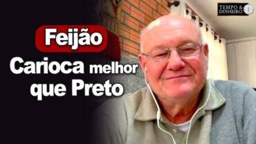 Feijão Carioca melhor que Preto, informa Brandalizze