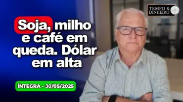 Soja, milho e café em queda. Dólar em alta. SOS – RS sem ajuda do CMN. Geadas e muito frio