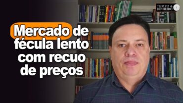 Mandioca: mercado de fécula lento com aumento dos estoques e recuo de preços, informa Fábio Isaías