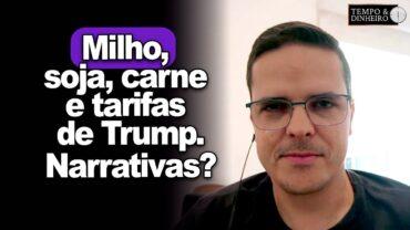 Milho, soja, carne e tarifas de Trump. Narrativas? Maurício diz que produtor do BR deve se proteger