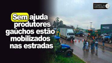 SOS Rio Grande do Sul: sem ajuda, produtores mobilizados nas estradas prometem grande ato no dia 30
