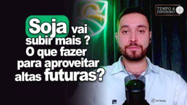 Soja vai subir mais? O que fazer para aproveitar altas futuras? Marcelo Gavlik, da Getreide, comenta