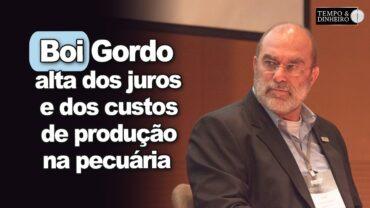 Boi gordo: alta dos juros e dos custos de produção na pecuária. Alcides Torres da SCOT comenta