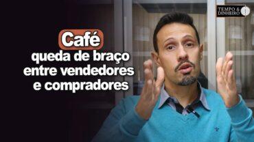 Café tem queda de braço entre vendedores e compradores, informa Bruno Labs