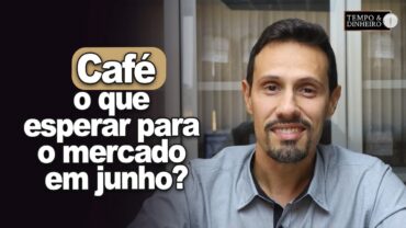 Café robusta em Londres, arábica em NY e safra no Brasil. O que esperar para o mercado em junho?