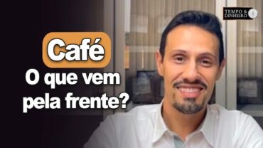 Café em dia de alta em NY e em Londres. O que vem pela frente? Bruno Labs comenta