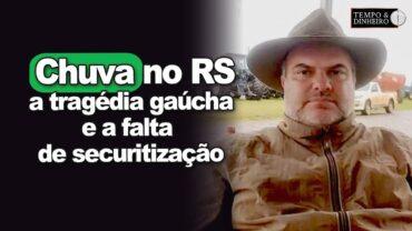 Chuva no RS: pontes destruídas e mortes: Tomas Olea, de São Borja, comenta a tragédia gaúcha