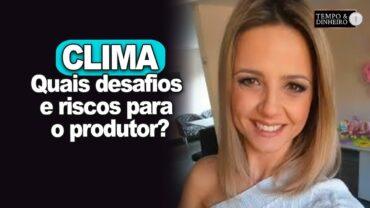 Clima: Brasil com período de neutralidade climática. Quais desafios e riscos para o produtor?