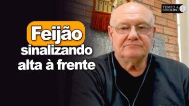 Feijão sinalizando alta à frente, informa Vlamir Brandalizze