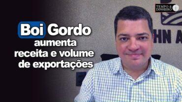Boi gordo: aumenta receita e volume de exportações, informa Hyberville Neto