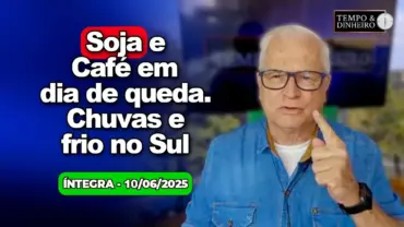 Soja e café em dia de queda. Chuvas e muito frio previstos para o Sul especialmente o RS.